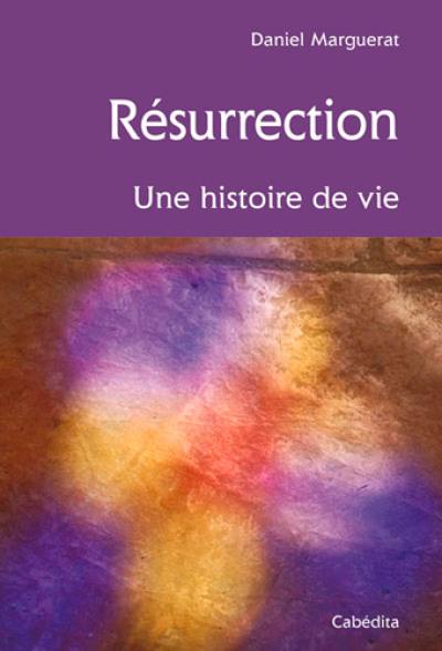 Résurrection : une histoire de vie