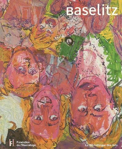 Baselitz : une seule passion, la peinture : exposition de la Fondation de l'Hermitage, Lausanne, du 30 juin au 29 octobre 2006