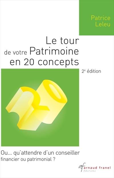 Le tour de votre patrimoine en 20 concepts, ou, Qu'attendre d'un conseiller financier ou patrimonial