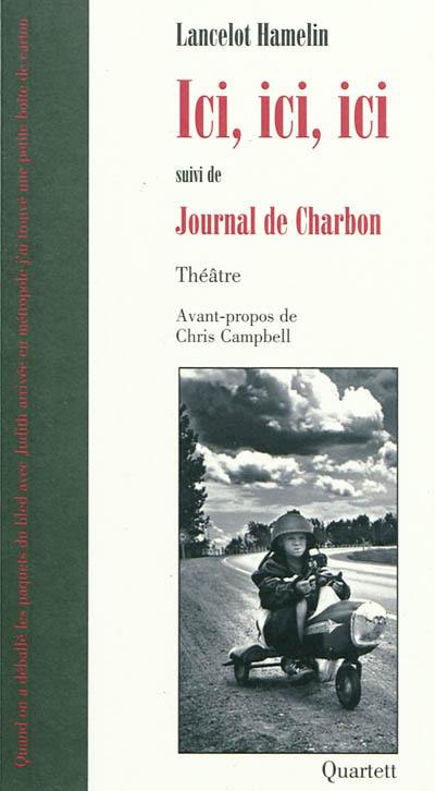 Ici, ici, ici. Journal de Charbon