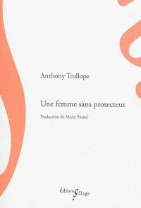 Une femme sans protecteur. La générale Talboys. L'homme qui gardait son argent dans une malle