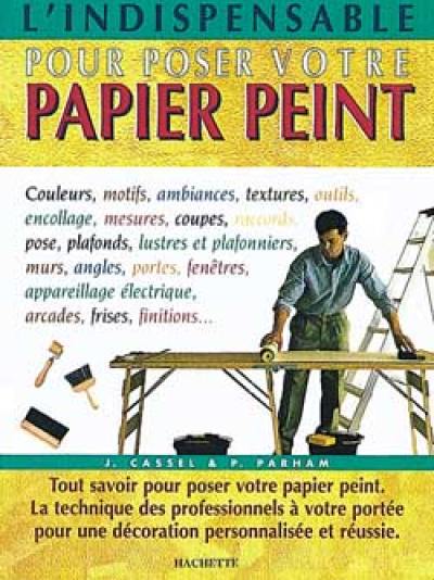 L'indispensable pour poser votre papier peint