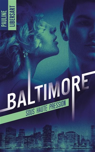 Baltimore. Vol. 1. Sous haute pression. Pour un instant de vérité