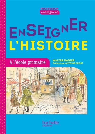 Enseigner l'histoire à l'école primaire