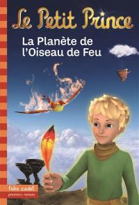 Le Petit Prince. Vol. 2. La planète de l'oiseau de feu