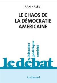 Le chaos de la démocratie américaine : ce que révèle l'émeute du Capitole : 6 janvier 2021