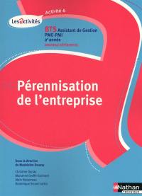 Pérennisation de l'entreprise A6, BTS assistant de gestion de PME-PMI, 2e année : nouveau référentiel