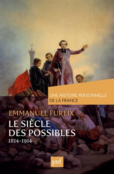 Le siècle des possibles : 1814-1914