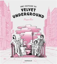 Une histoire du Velvet Underground