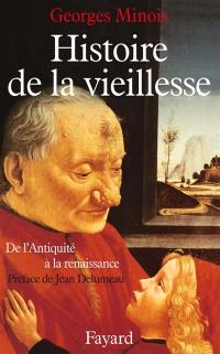 Histoire de la vieillesse : de l'Antiquité à la Renaissance