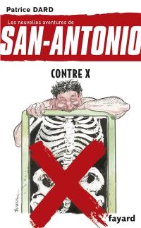 Les nouvelles aventures de San-Antonio. Contre X