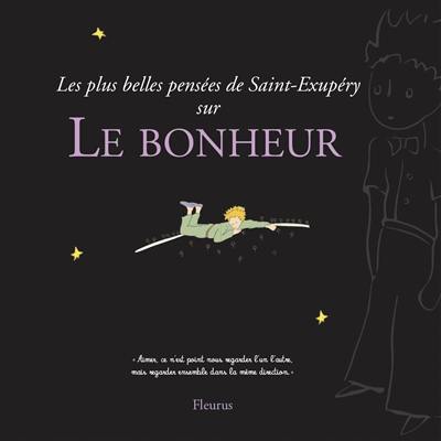 Les plus belles pensées de Saint-Exupéry sur le bonheur