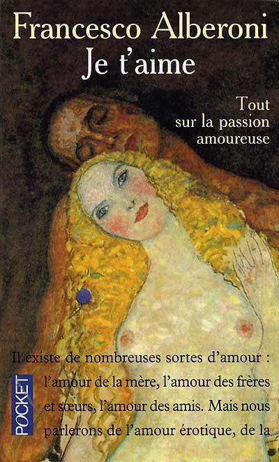 Je t'aime : tout sur la passion amoureuse