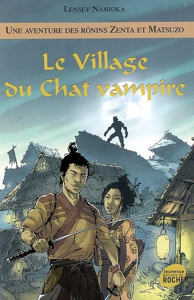 Une aventure des rônins Zenta et Matsuzo. Vol. 4. Le village du chat vampire