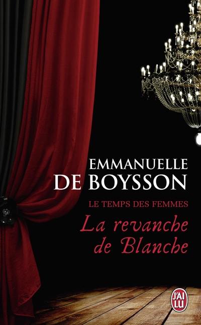 Le temps des femmes. La revanche de Blanche