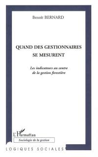 Quand des gestionnaires se mesurent : les indicateurs au centre de la gestion forestière