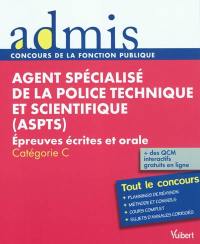 Agent spécialisé de la police technique et scientifique (ASPTS) : épreuves écrites et orale, catégorie C