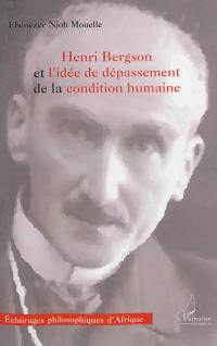 Henri Bergson et l'idée de dépassement de la condition humaine