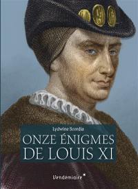 Onze énigmes de Louis XI