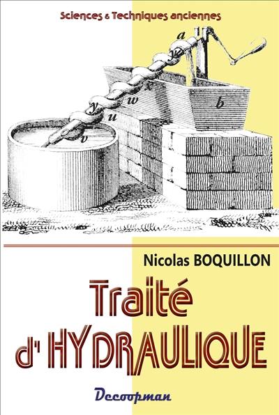 Traité d'hydraulique ou Du mouvement et de la force des liquides