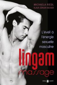 Lingam massage : l'éveil à l'énergie sexuelle masculine