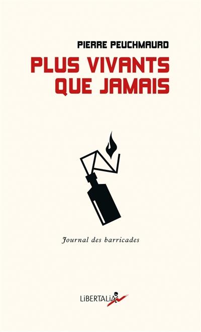 Plus vivants que jamais : journal des barricades