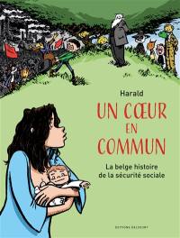 Un coeur en commun : la belge histoire de la sécurité sociale