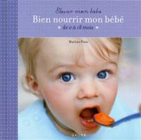 Bien nourrir mon bébé : de 0 à 18 mois