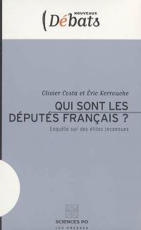 Qui sont les députés français ? : enquête sur des élites inconnues