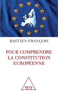 Pour comprendre la Constitution européenne