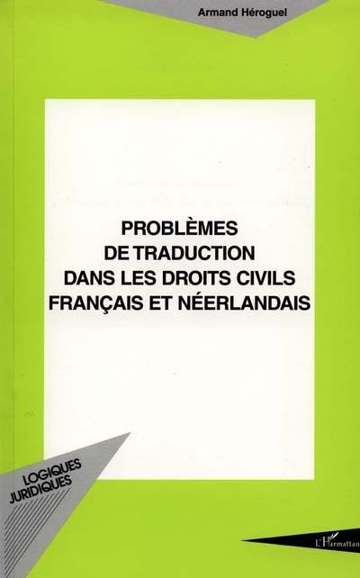 Problèmes de traduction dans les droits civils français et néerlandais