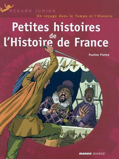 Petites histoires de l'Histoire de France