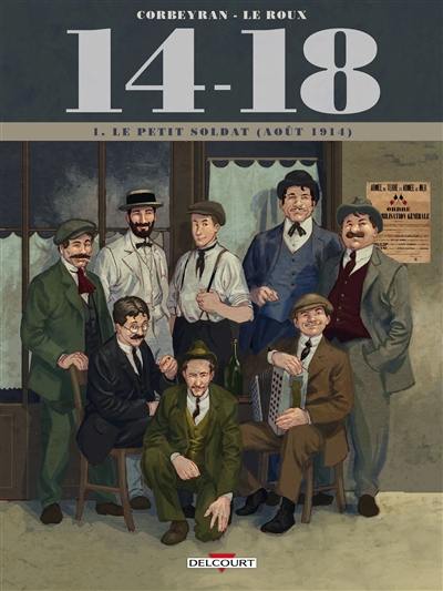 14-18. Vol. 1. Le petit soldat : août 1914