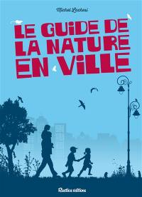 Le guide de la nature en ville