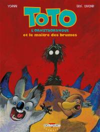 Toto l'ornithorynque. Vol. 2. Toto l'ornithorynque et le maître des brumes