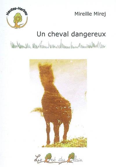 Un cheval dangereux