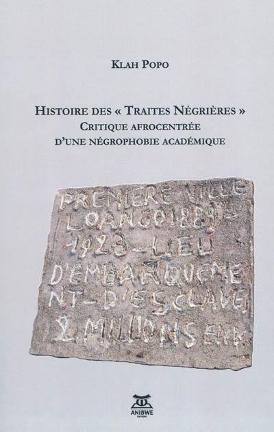 Histoire des traites négrières : critique afrocentrée d'une négrophobie académique