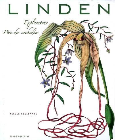 Jean Linden, explorateur, père des orchidées