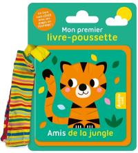 Amis de la jungle : mon premier livre-poussette