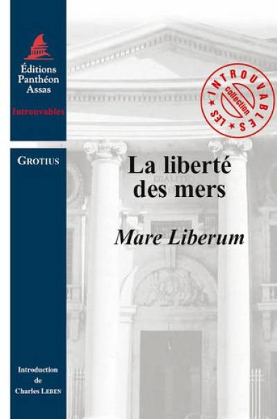 La liberté des mers. Mare liberum