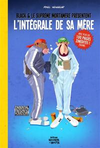 Black et le suprême Mortamère présentent : l'intégrale de sa mère