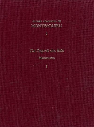 Oeuvres complètes de Montesquieu. Vol. 3-4. De l'esprit des lois : manuscrits