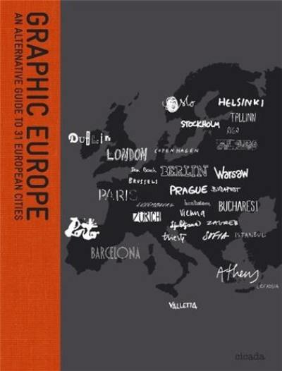 Graphic Europe An Alternative Guide to 31 European Cities