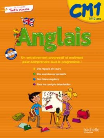 Anglais CM1, 9-10 ans : des rappels de cours, des exercices progressifs, des bilans réguliers, tous les corrigés détachables