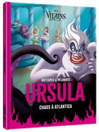 Disney vilains, histoires de méchants : Ursula : chaos à Atlantica