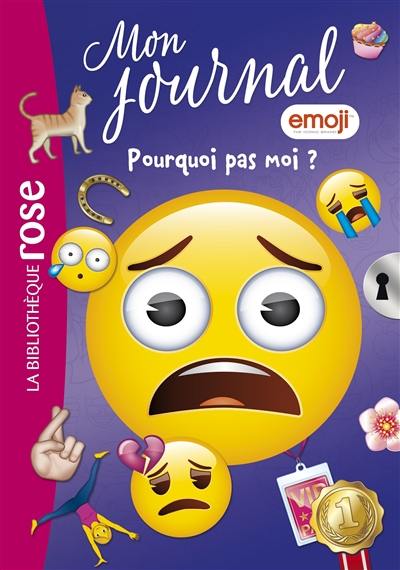 Mon journal emoji. Vol. 13. Pourquoi pas moi ?