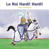 Le roi Hardi ! Hardi !