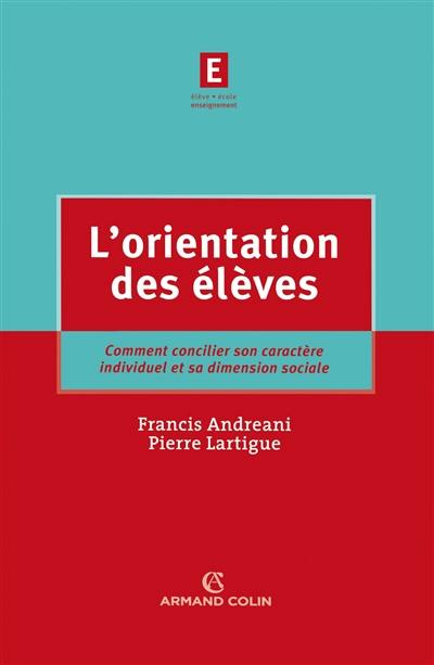 L'orientation des élèves : comment concilier son caractère individuel et sa dimension sociale