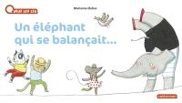 Un éléphant qui se balançait...