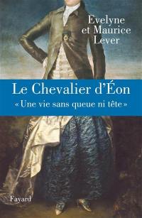 Le chevalier d'Eon : une vie sans queue ni tête